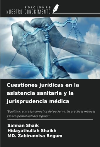 Cuestiones jurídicas en la asistencia sanitaria y la jurisprudencia médica: "Equilibrio entre los derechos del paciente, las prácticas médicas y las responsabilidades legales"