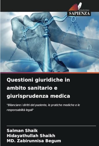 Questioni giuridiche in ambito sanitario e giurisprudenza medica: "Bilanciare i diritti del paziente, le pratiche mediche e le responsabilità legali"