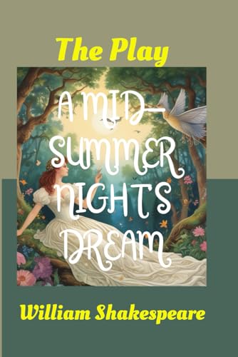 A MID-SUMMER NIGHT'S DREAM (The Play) von Independently published