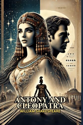 Antony and Cleopatra Antony and Cleopatra