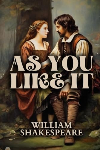 As You Like It: A PLAY von Independently published
