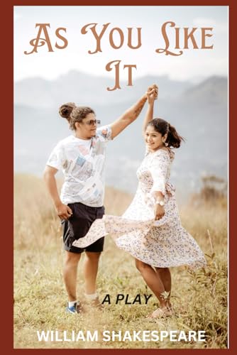 As You Like It: A PLAY As You Like It: A PLAY von Independently published