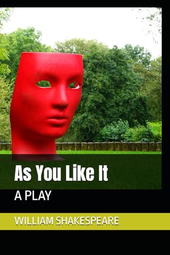 As You Like It: A PLAY As You Like It: A PLAY von Independently published
