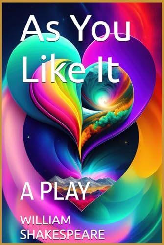 As You Like It: A PLAY As You Like It: A PLAY von Independently published