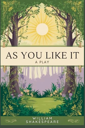 As You Like It: A PLAY As You Like It: A PLAY von Independently published