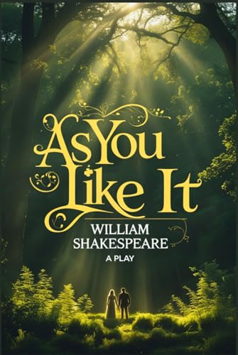 As You Like It: A PLAY As You Like It: A PLAY von Independently published