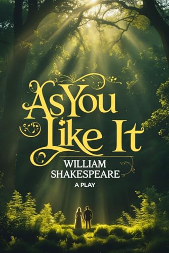 As You Like It: A PLAY As You Like It: A PLAY von Independently published