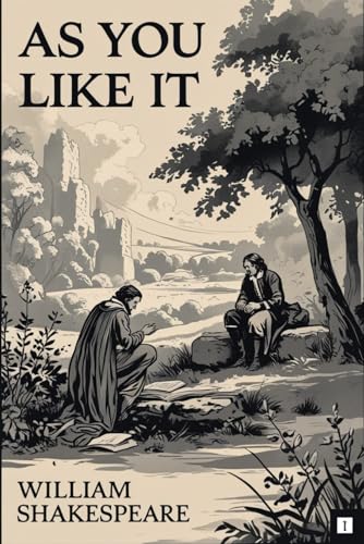 As You Like It: A PLAY As You Like It: A PLAY von Independently published
