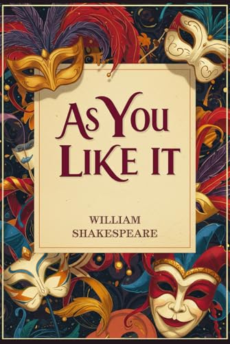 As You Like It: A PLAY As You Like It: A PLAY von Independently published