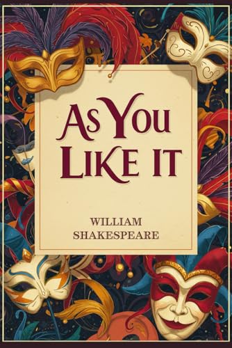 As You Like It: A PLAY As You Like It: A PLAY von Independently published