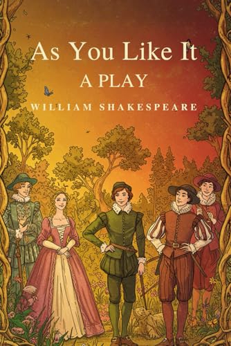 As You Like It: A PLAY As You Like It: A PLAY von Independently published