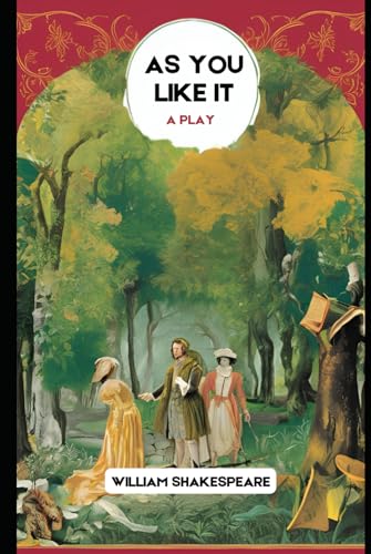 As You Like It: A Play As You Like It: A Play von Independently published