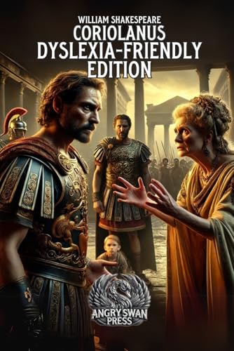 CORIOLANUS: DYSLEXIA-FRIENDLY EDITION CORIOLANUS: DYSLEXIA-FRIENDLY EDITION von Independently published