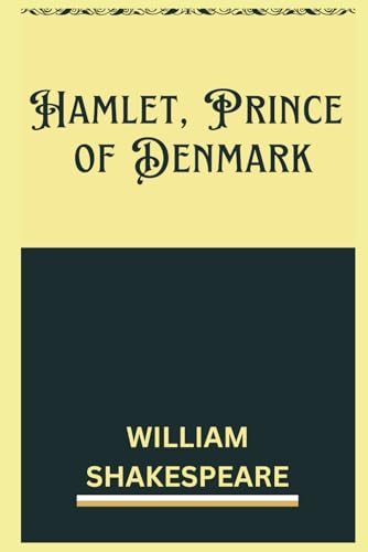 Hamlet, Prince of Denmark Hamlet, Prince of Denmark von Independently published