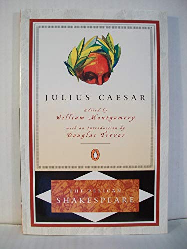 JULIUS CAESAR (The Pelican Shakespeare)