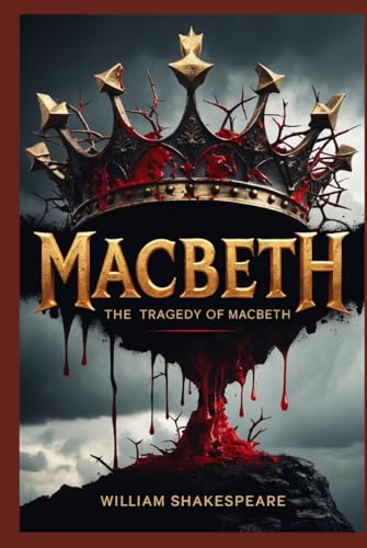 MACBETH: Or, The Tragedy of Macbeth MACBETH: Or, The Tragedy of Macbeth von Independently published