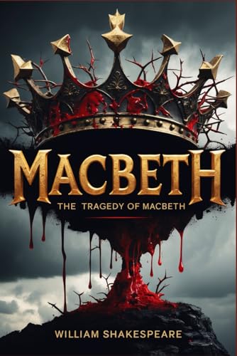 MACBETH: Or, The Tragedy of Macbeth MACBETH: Or, The Tragedy of Macbeth von Independently published