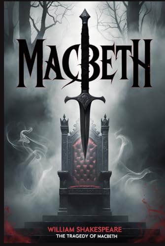 MACBETH: Or, The Tragedy of Macbeth MACBETH: Or, The Tragedy of Macbeth von Independently published