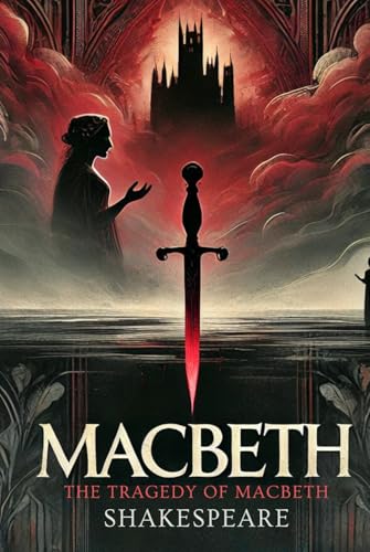 MACBETH: The Tragedy of Macbeth MACBETH: The Tragedy of Macbeth von Independently published