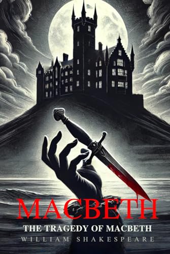 MACBETH: The Tragedy of Macbeth MACBETH: The Tragedy of Macbeth von Independently published