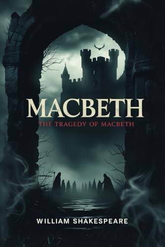 MACBETH: The Tragedy of Macbeth MACBETH: The Tragedy of Macbeth von Independently published