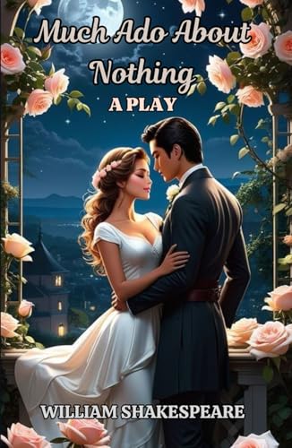 Much Ado About Nothing A PLAY