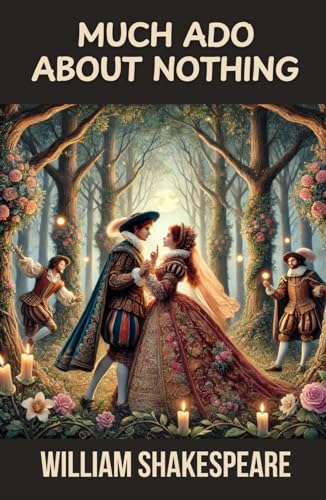 Much Ado About Nothing: A PLAY Much Ado About Nothing: A PLAY von Independently published