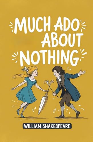 Much Ado About Nothing: A PLAY Much Ado About Nothing: A PLAY von Independently published