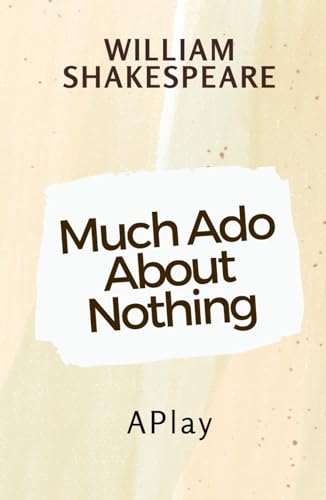 Much Ado About Nothing: A Play von Independently published