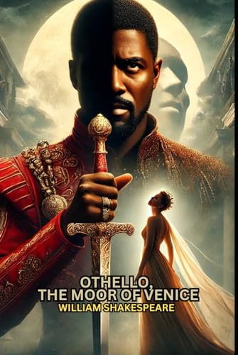 OTHELLO, THE MOOR OF VENICE