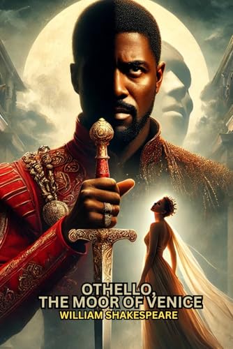 OTHELLO, THE MOOR OF VENICE