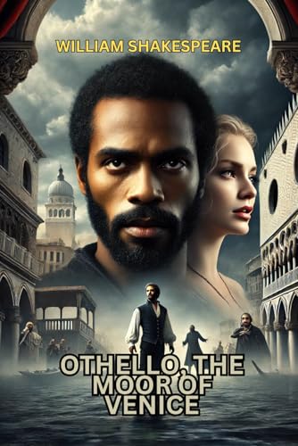 OTHELLO, THE MOOR OF VENICE OTHELLO, THE MOOR OF VENICE von Independently published