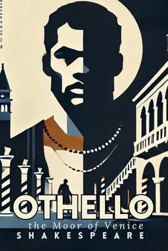 OTHELLO, THE MOOR OF VENICE OTHELLO, THE MOOR OF VENICE von Independently published