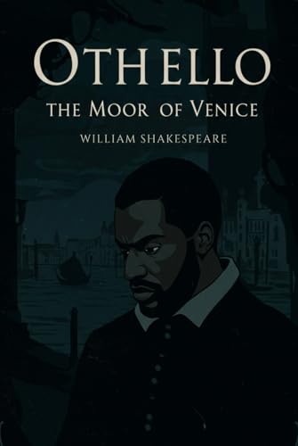 OTHELLO, THE MOOR OF VENICE OTHELLO, THE MOOR OF VENICE von Independently published