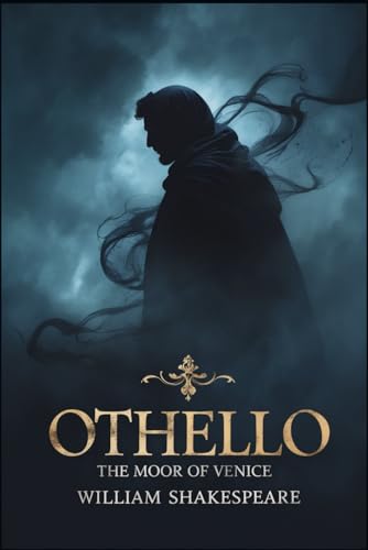 OTHELLO, THE MOOR OF VENICE OTHELLO, THE MOOR OF VENICE von Independently published