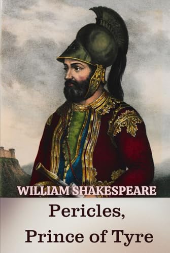Pericles, Prince of Tyre Pericles, Prince of Tyre von Independently published