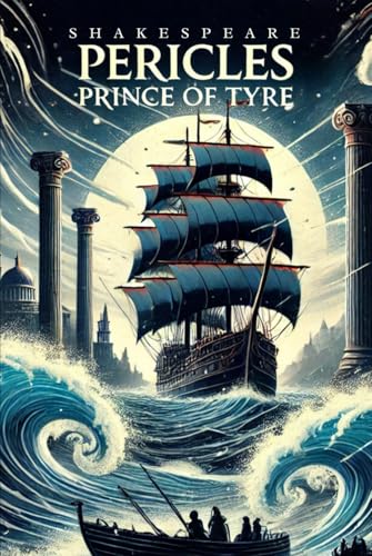 Pericles, Prince of Tyre Pericles, Prince of Tyre von Independently published