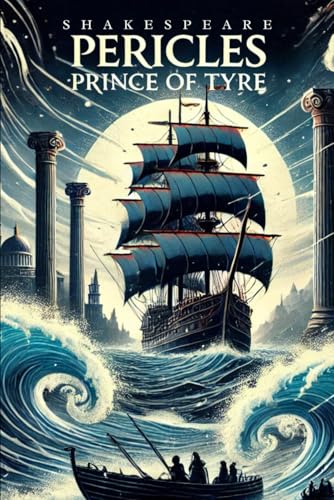Pericles, Prince of Tyre Pericles, Prince of Tyre von Independently published