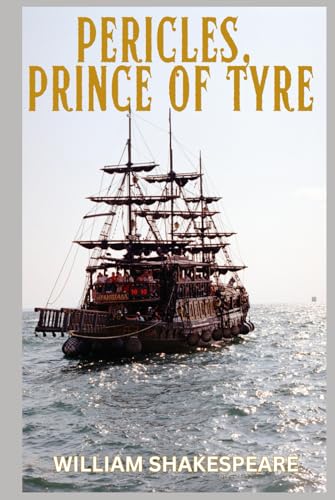 Pericles, Prince of Tyre Pericles, Prince of Tyre von Independently published