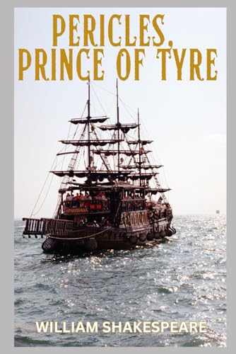 Pericles, Prince of Tyre Pericles, Prince of Tyre von Independently published