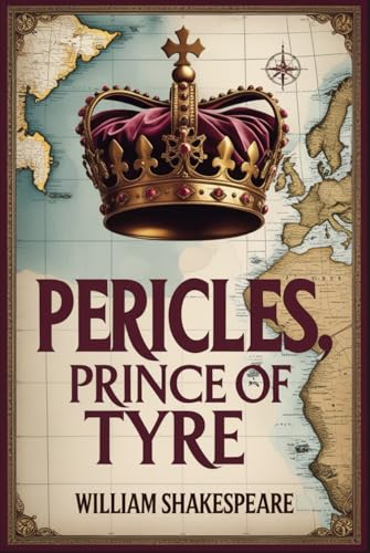 Pericles, Prince of Tyre Pericles, Prince of Tyre von Independently published