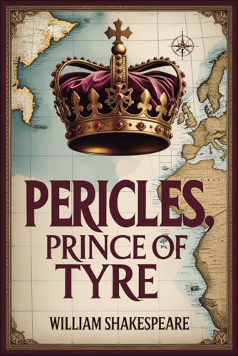 Pericles, Prince of Tyre Pericles, Prince of Tyre von Independently published