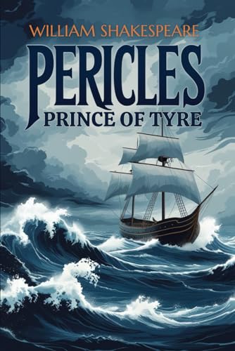 Pericles, Prince of Tyre Pericles, Prince of Tyre von Independently published