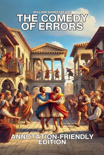 THE COMEDY OF ERRORS: ANNOTATION-FRIENDLY EDITION THE COMEDY OF ERRORS: ANNOTATION-FRIENDLY EDITION von Independently published