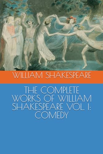 THE COMPLETE WORKS OF WILLIAM SHAKESPEARE VOL. I: COMEDY von Independently published