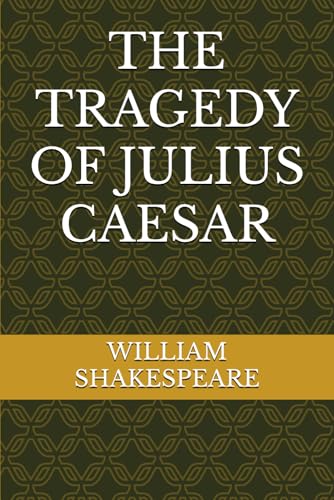 THE TRAGEDY OF JULIUS CAESAR THE TRAGEDY OF JULIUS CAESAR von Independently published