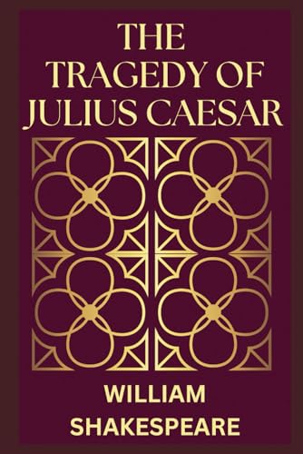 THE TRAGEDY OF JULIUS CAESAR THE TRAGEDY OF JULIUS CAESAR von Independently published