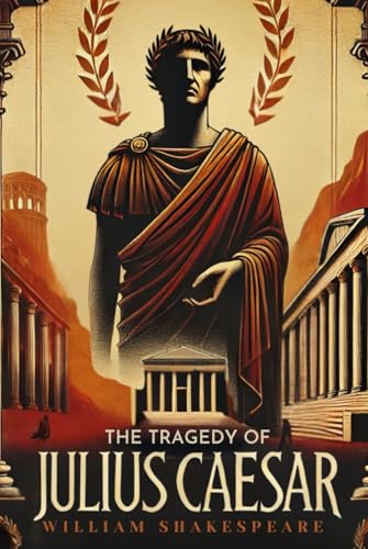 THE TRAGEDY OF JULIUS CAESAR THE TRAGEDY OF JULIUS CAESAR von Independently published