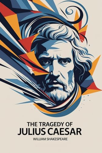 THE TRAGEDY OF JULIUS CAESAR THE TRAGEDY OF JULIUS CAESAR von Independently published