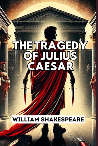 THE TRAGEDY OF JULIUS CAESAR THE TRAGEDY OF JULIUS CAESAR von Independently published